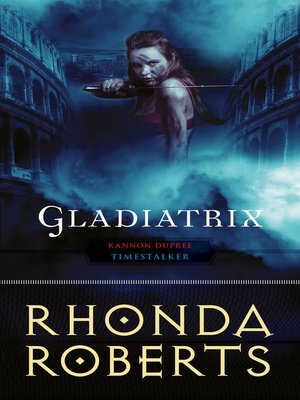 Gladiatrix by Rhonda Roberts